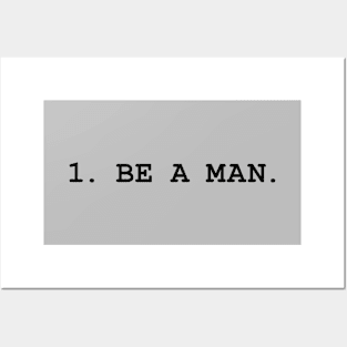 1. BE A MAN Posters and Art